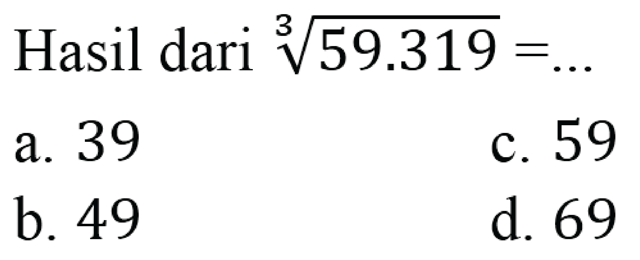 Hasil dari 59.319^(1/3)=...