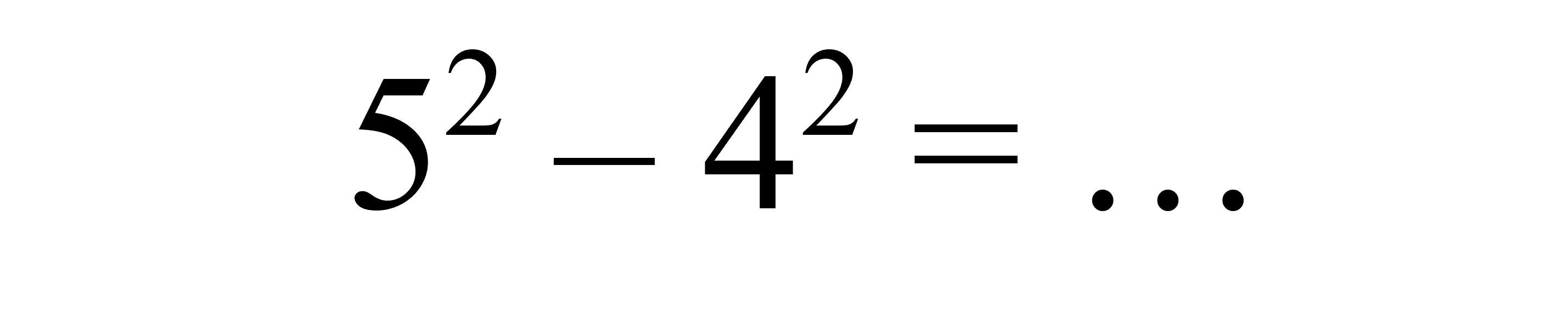 5^2 - 4^2=...