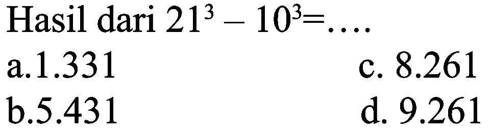 Hasil dari  21^3 - 10^3 = ... 
