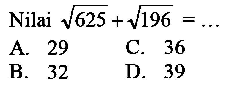 Nilai akar(625) + akar(196)=...