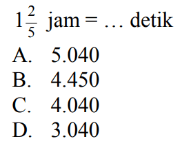 1 2/5 jam = ... detik