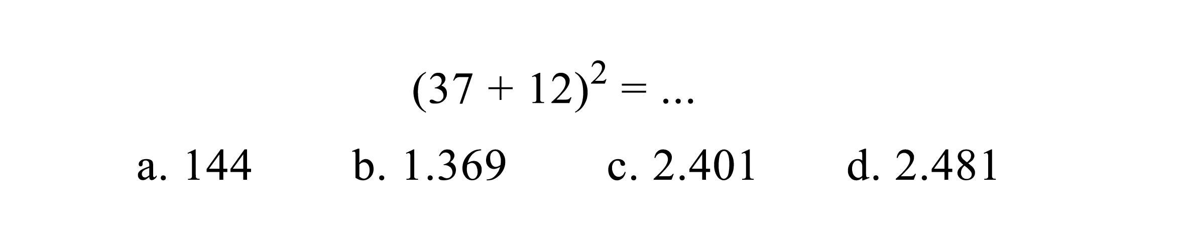 (37 + 12)^2=...