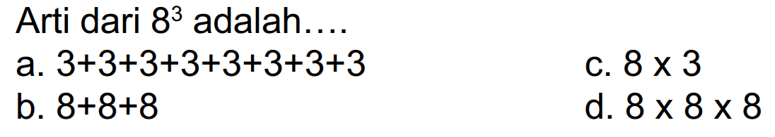 Arti dari 8^3 adalah....