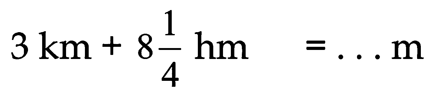 3 ~km+8 (1)/(4) hm=... m