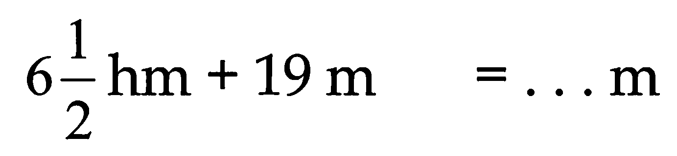 6 (1)/(2) hm+19 m=... m