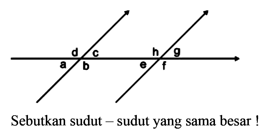 Sebutkan sudut - sudut yang sama besar !