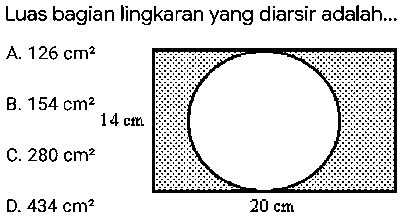 Luas bagian lingkaran yang diarsir adalah...
A.  126 cm^(2) 
D.  434 cm^(2) 