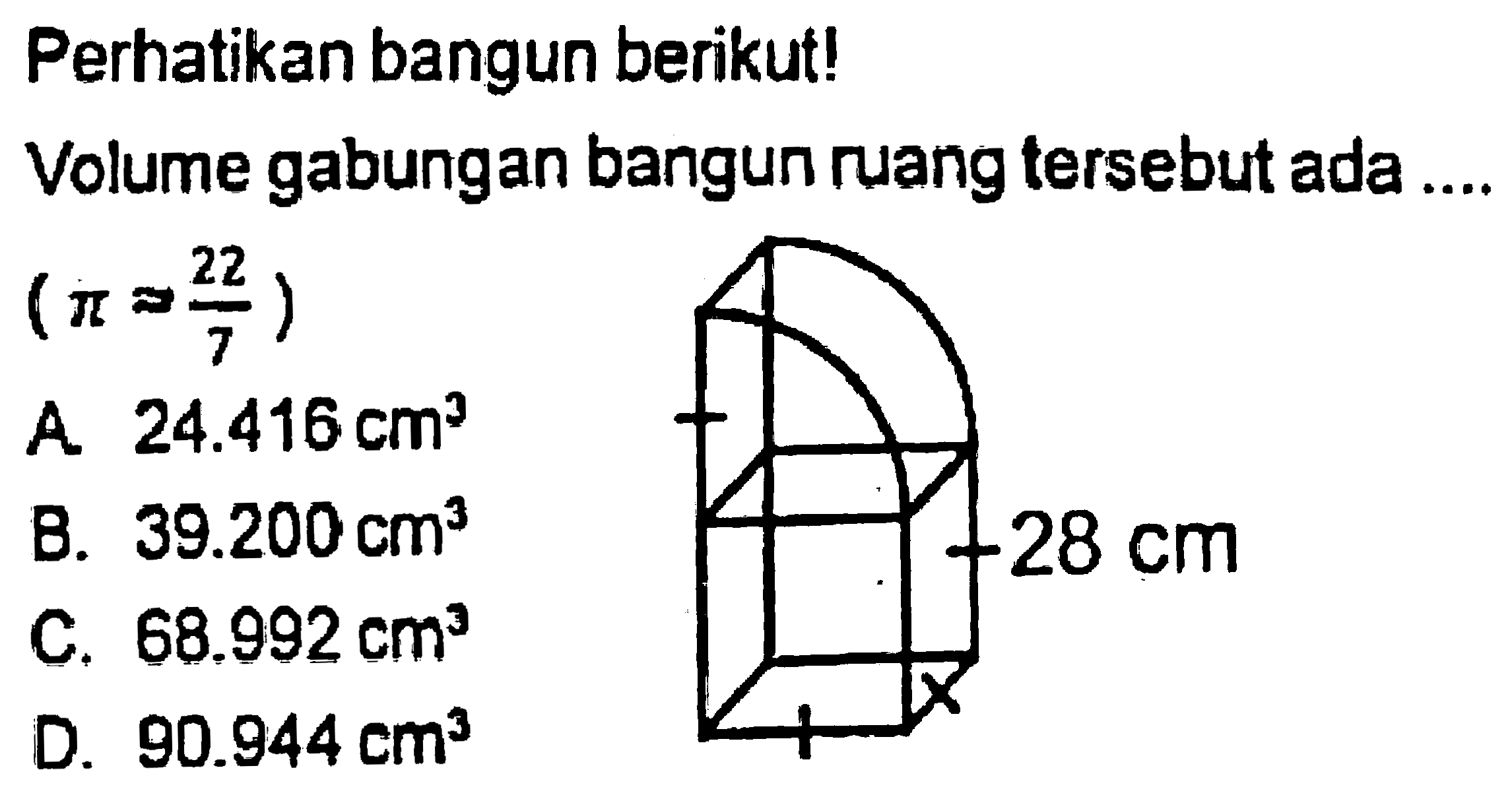 Perhatikan bangun berikut!
Volume gabungan bangun ruang tersebut ada ....