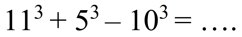 11^(3)+5^(3)-10^(3)=...