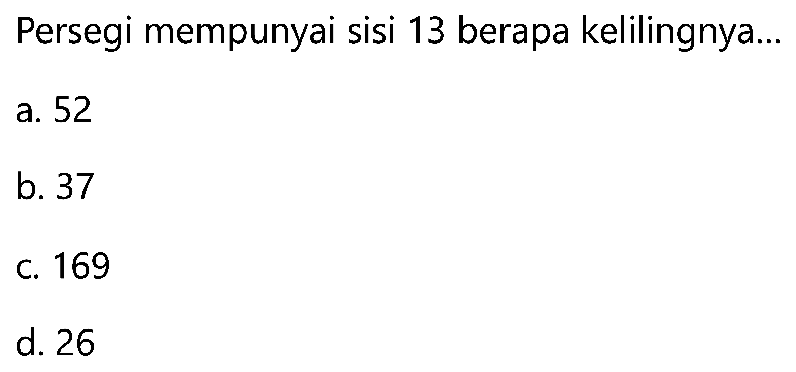 Persegi mempunyai sisi 13 berapa kelilingnya... 