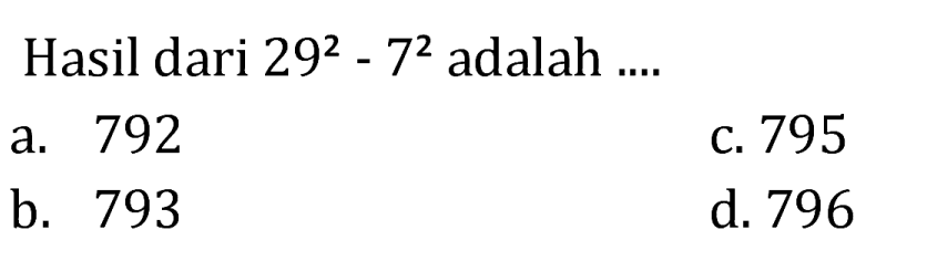 Hasil dari  29^(2)-7^(2)  adalah ....