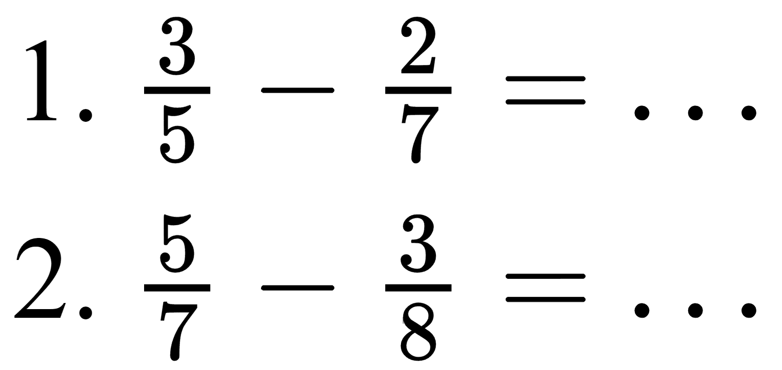 1.  (3)/(5)-(2)/(7)=... 
2.  (5)/(7)-(3)/(8)=... 