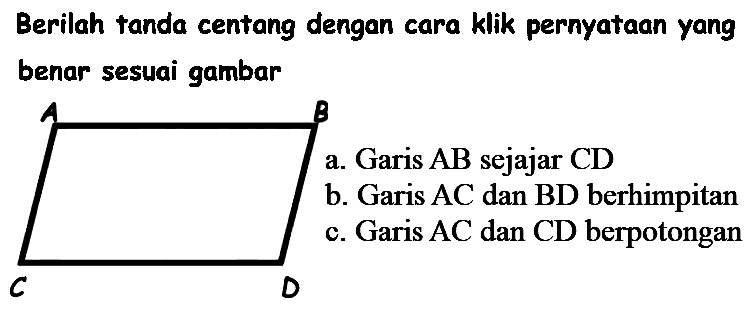 Berilah tanda centang dengan cara klik pernyataan yang benar sesuai gambar