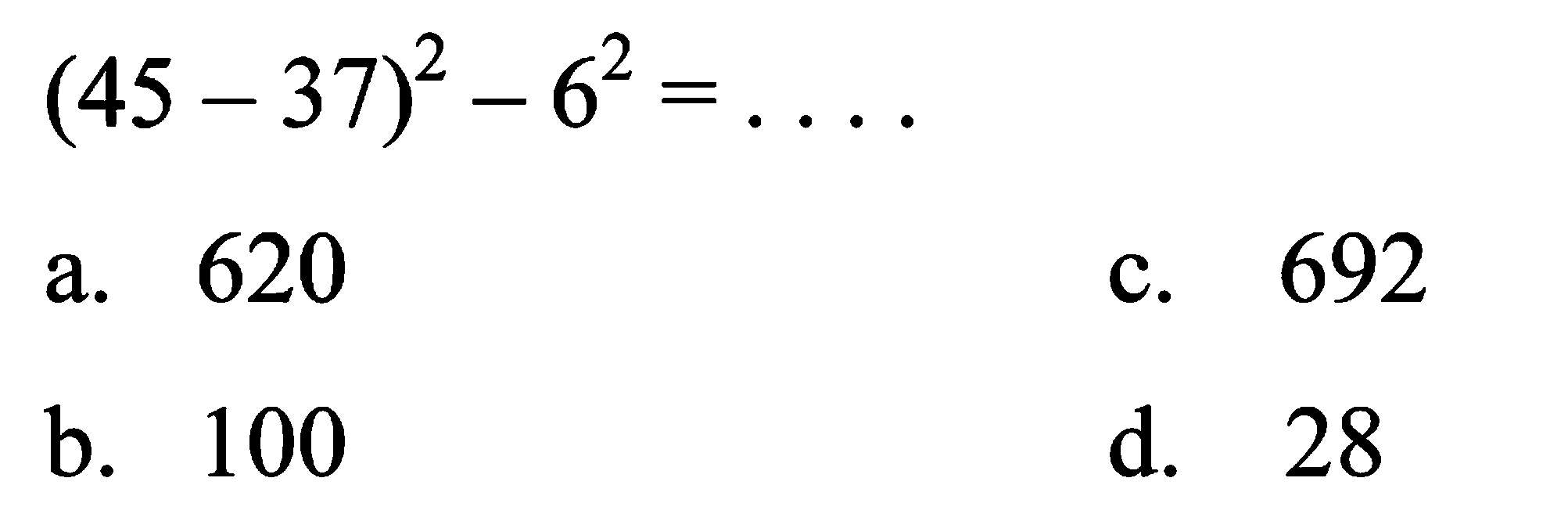 (45 - 37)^2 - 6^2 = ....