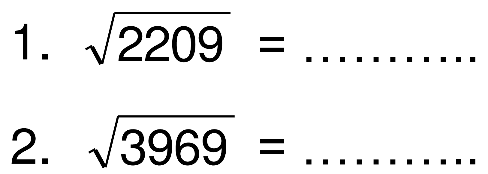 1. akar(2209)= 
2. akar(3969)= 