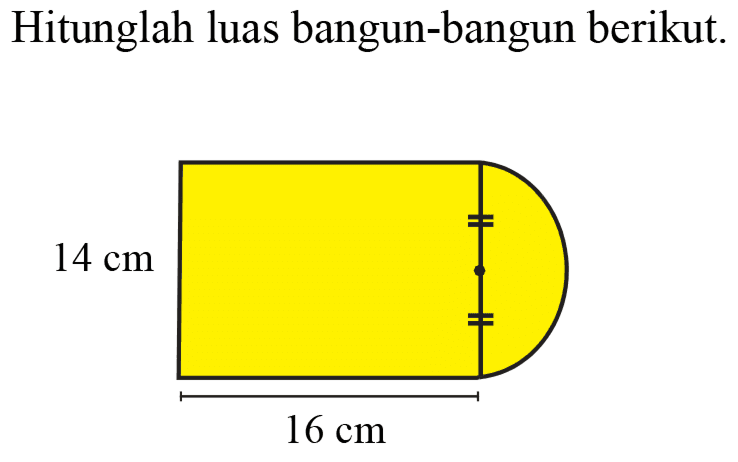 Hitunglah luas bangun-bangun berikut.
 16 cm 