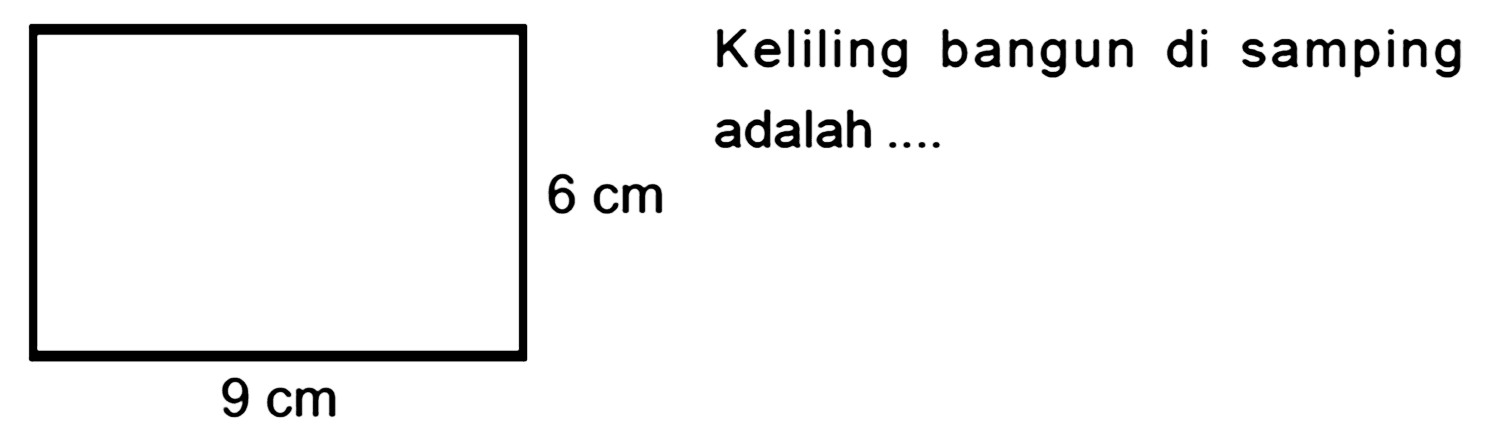 Keliling bangun di samping adalah ....
 9 cm 