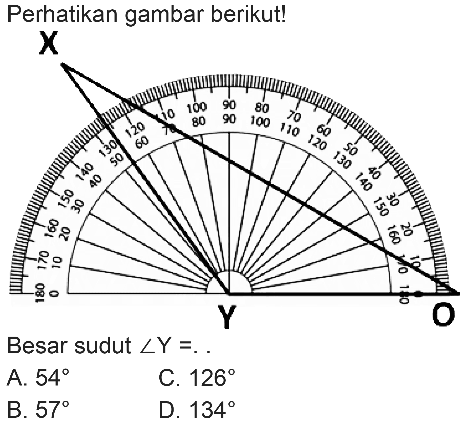 Perhatikan gambar berikut!
Besar sudut  sudut Y= .
A.  54 
C.  126 
B.  57 
D.  134 