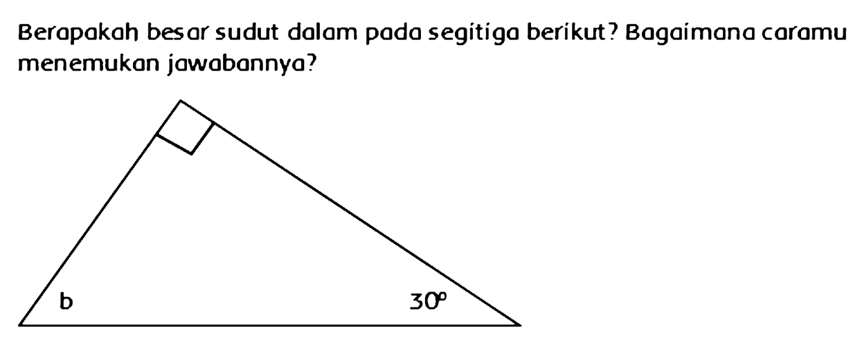 Berapakah besar sudut dalam poda segitiga berikut? Bagaimana caramu menemukan jawabannya?