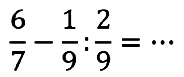 (6)/(7)-(1)/(9): (2)/(9)=..