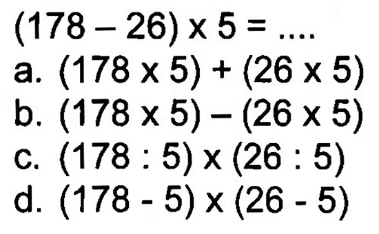 (178 - 26) x 5 = ....