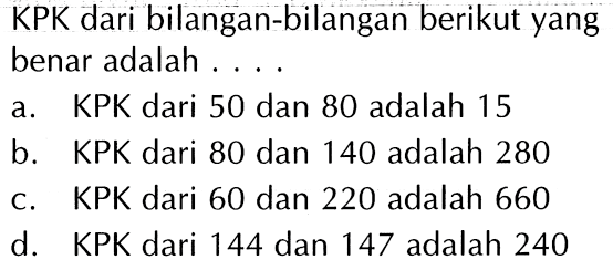 KPK dari bilangan-bilangan berikut yang benar adalah ...