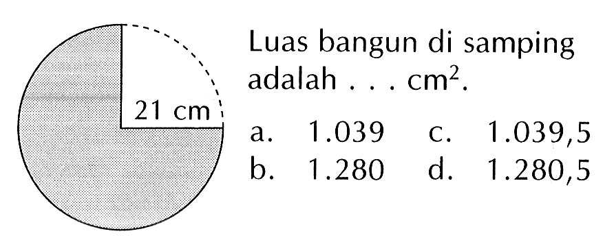 Luas bangun di samping adalah cm? . 21 cm 1.039 1.039,5 a. C. b_ 1.280 d. 1.280,5