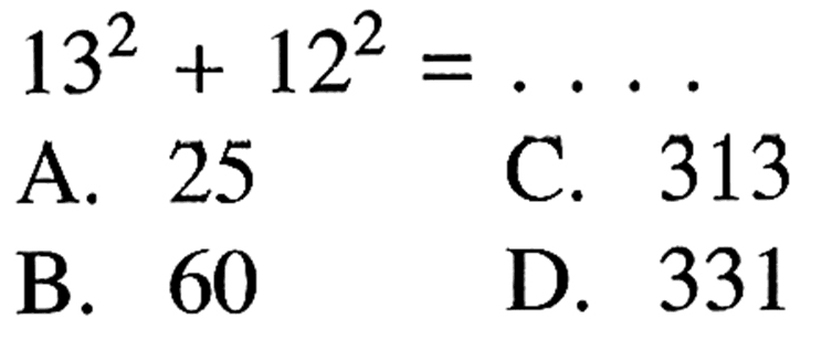 13^2 + 12^2 = . . . .