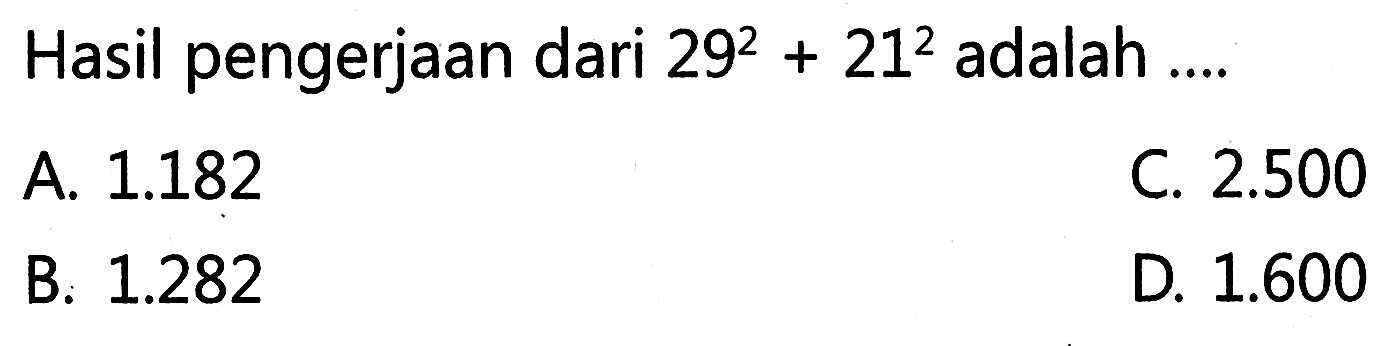 pengerjaan dari 29^2 Hasil 21^2 adalah