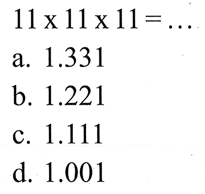 11 x 11 x 111 = ...