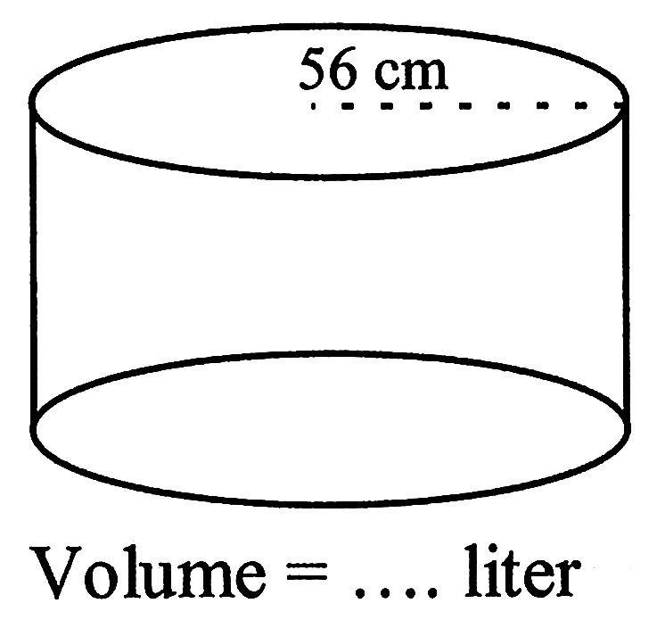 
56 cm

Volume  =... .  liter