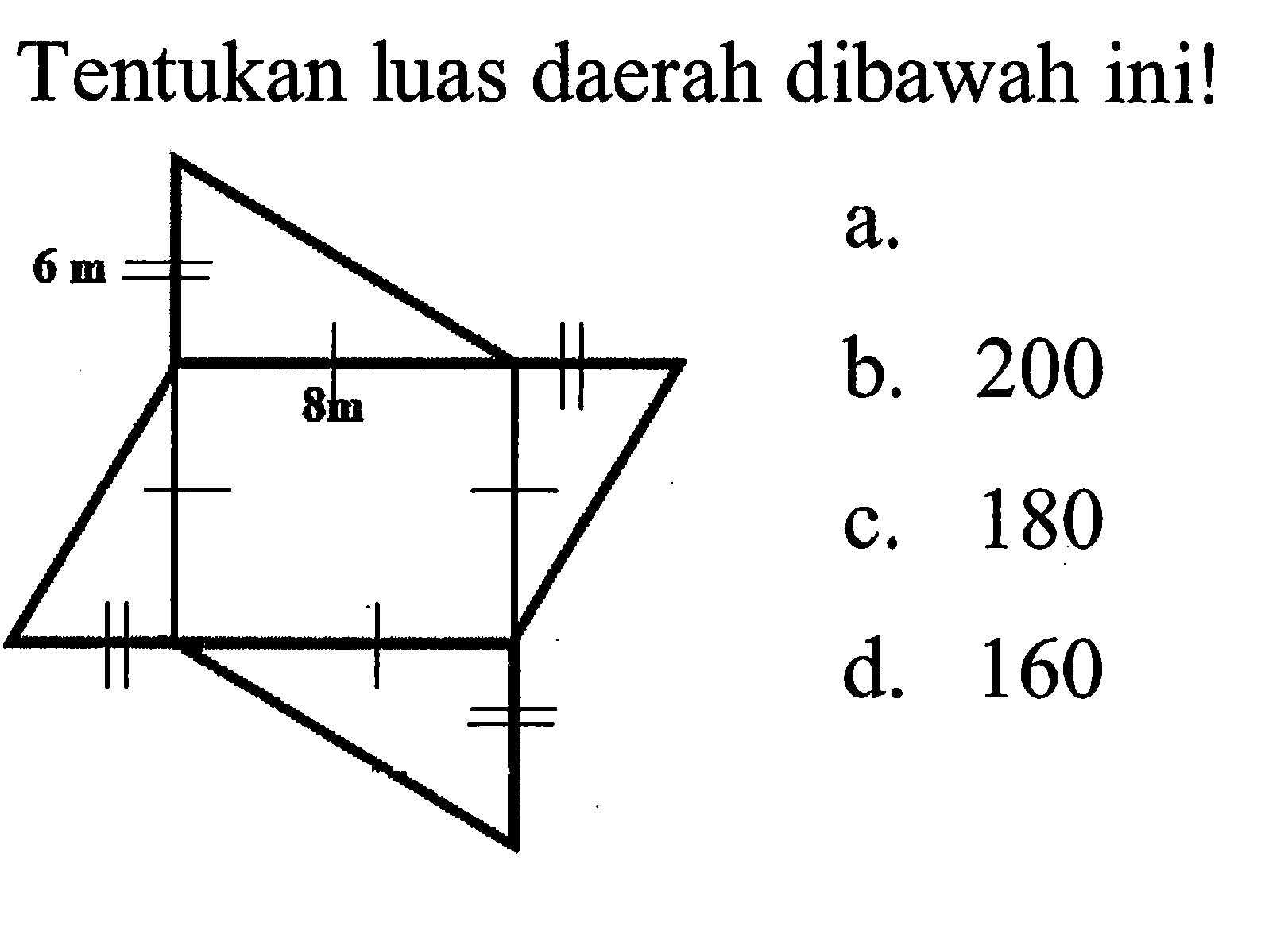 Tentukan luas daerah dibawah ini! 6 m 8 m
