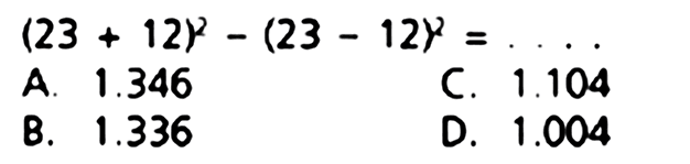 (23 + 12)^2 - (23 - 12)^2=..... 