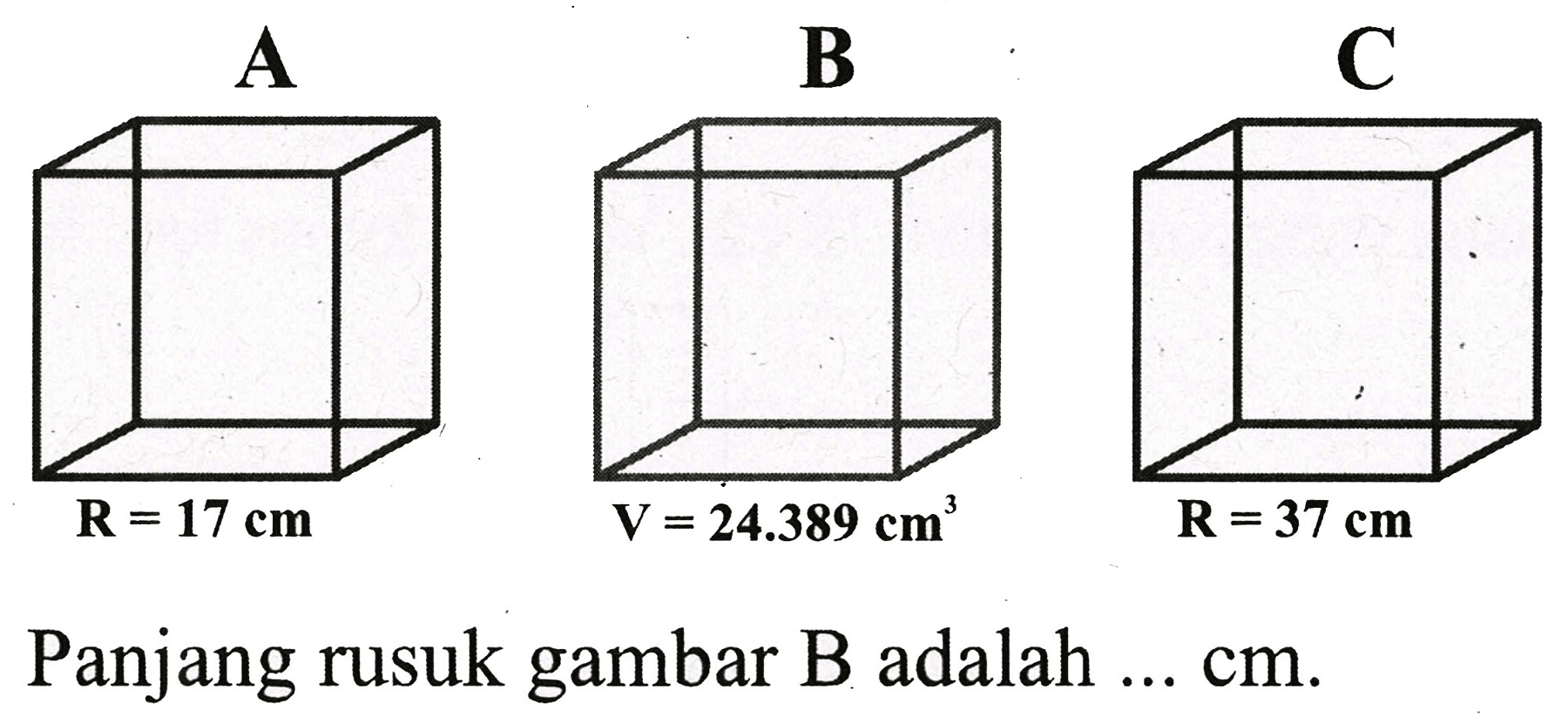 CC1C2CC3CC(C2)CC1C3
Panjang rusuk gambar  B  adalah  ... cm .