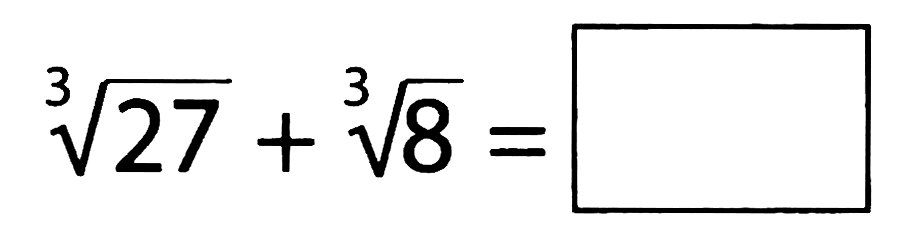 akar pangkat 3 dari (27)+akar pangkat 3 dari (8)=