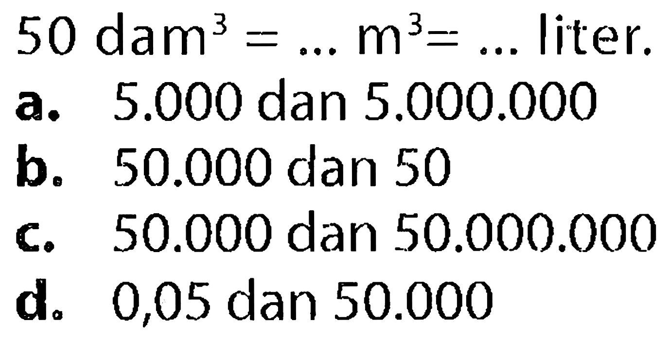 50 dam^3 = ... m^3 = ... liter.