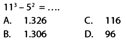 
11^3 - 5^2=...

