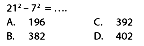 
21^2 - 7^2=....

