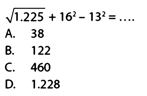 akar(1.225) + 16^2 - 13^2 = ....