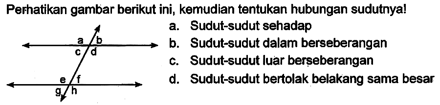 Perhatikan gambar berikut ini, kemudian tentukan hubungan sudutnya!