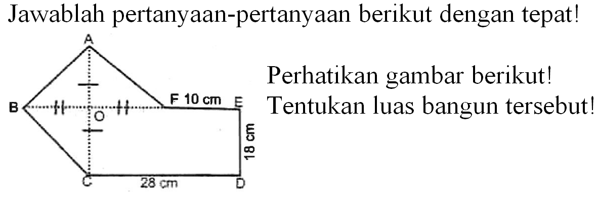 Jawablah pertanyaan-pertanyaan berikut dengan tepat!