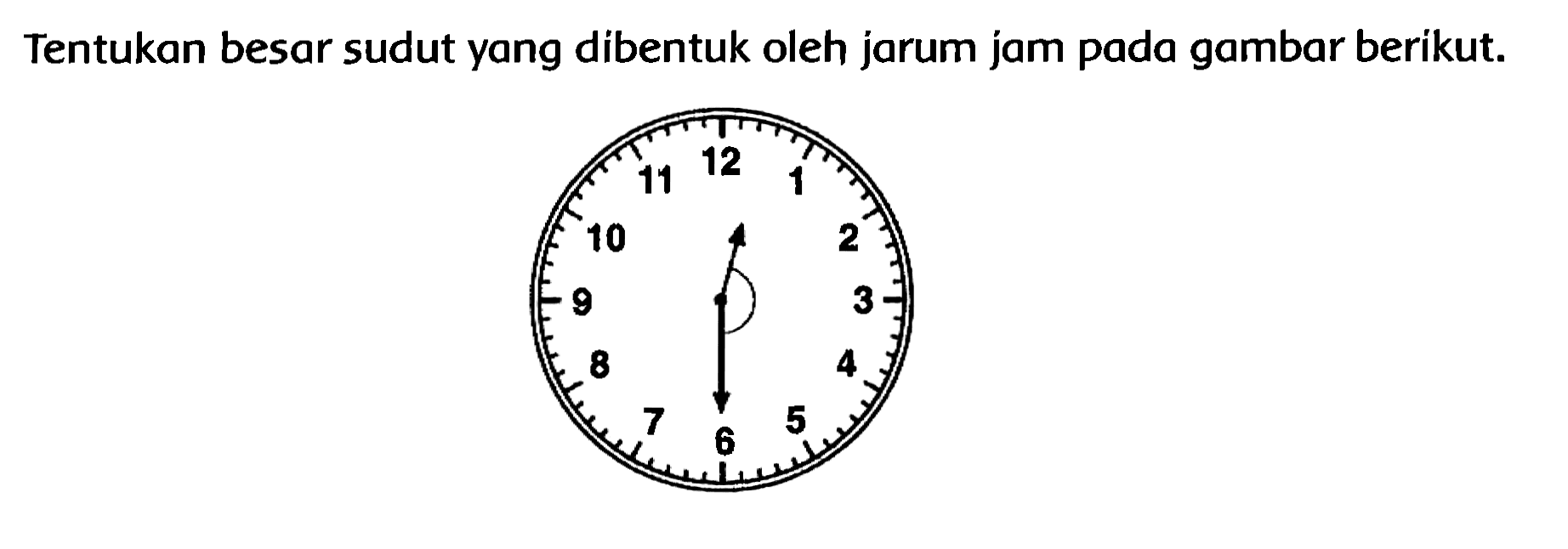 Tentukan besar sudut yang dibentuk oleh jarum jam pada gambar berikut.