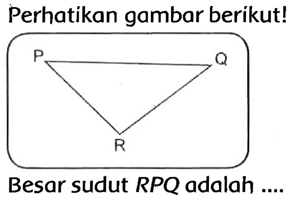 Perhatikan gambar berikut!
Besar sudut  R P Q  adalah ....