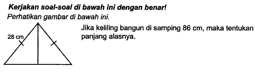 Kerjakan soal-soal di bawah ini dengan benar!
Perhatikan gambar di bawah ini.