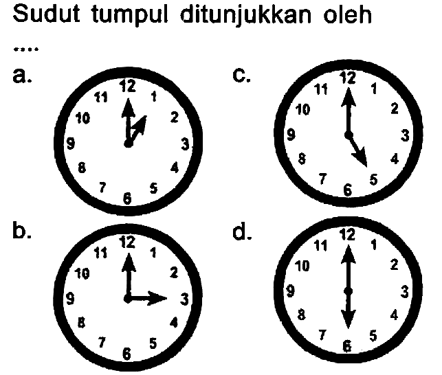 Sudut tumpul ditunjukkan oleh
a.
b.