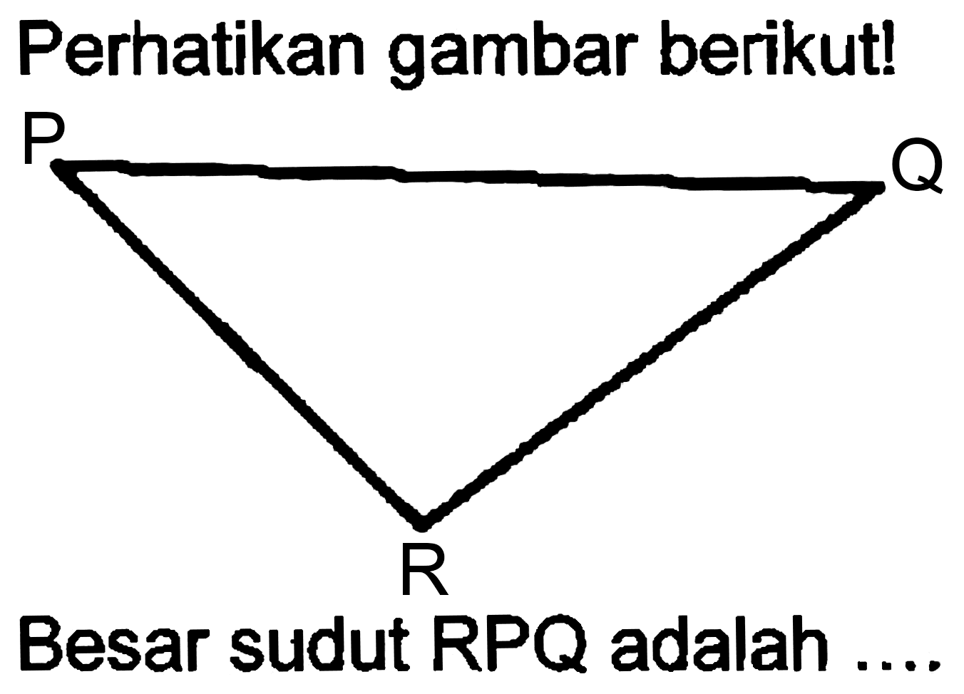 Perhatikan gambar berikut!
Besar sudut RPQ adalah ....