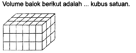 Volume balok berikut adalah ... kubus satuan.