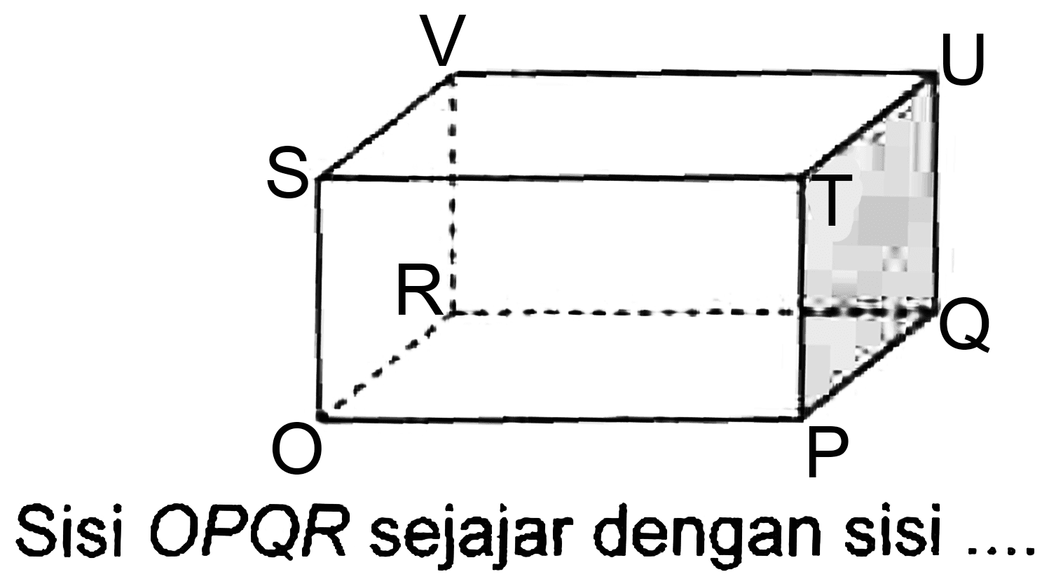 Sisi  O P Q R  sejajar dengan sisi