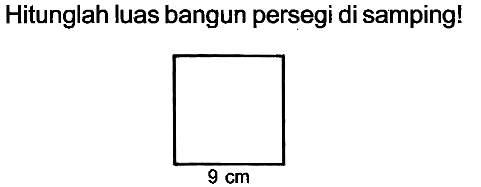 Hitunglah luas bangun persegi di samping!