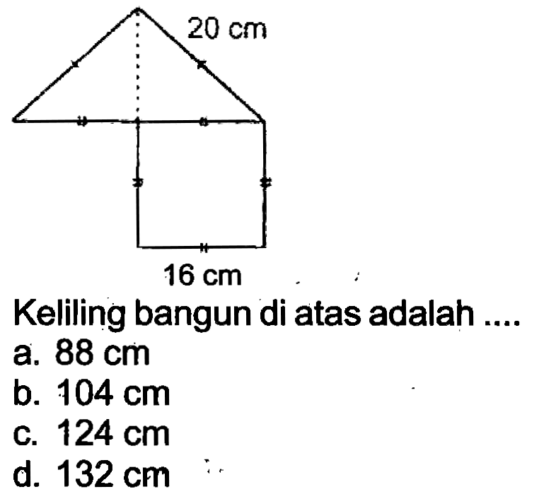 Keliling bangun di atas adalah ....
a.  88 cm 
b.  104 cm 
c.  124 cm 
d.  132 cm 